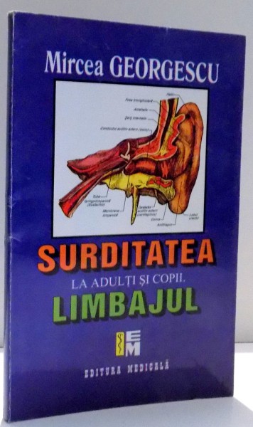 SURDITATEA LA ADULTI SI COPII , LIMBAJUL de MIRCEA GEORGESCU , 1998