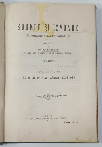 SURETE SI IZVOADE ( DOCUMENTE SLAVO - ROMANE  ) de GH. GHIBANESCU , VOLUMUL IX : DOCUMENTE BASARABENE ,   CU MONOGRAMA LUI GHEORGHE - GRIGORE CANTACUZINO - NABABUL , 1914