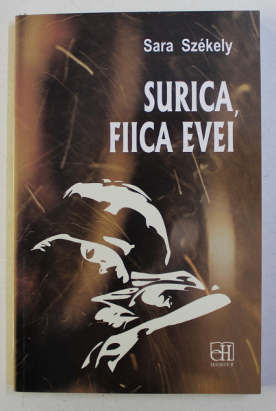 SURICA , FIICA EVEI de SARA SZEKELY , 2008