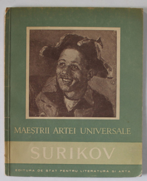 SURIKOV ( 1848- 1916 ) de MIRCEA DEAC , COLECTIA ' MAESTRII ARTEI UNIVERSALE ' , 1958