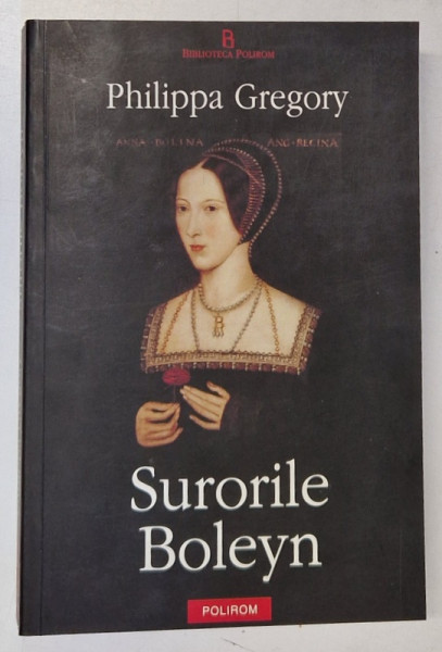 SURORILE BOLEYN de PHILIPPA GREGORY , 2008 , COTOR INTARIT CU SCOCI