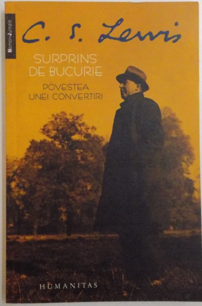 SURPRINS DE BUCURIE , POVESTEA UNEI CONVERTIRI de C.S. LEWIS , 2008