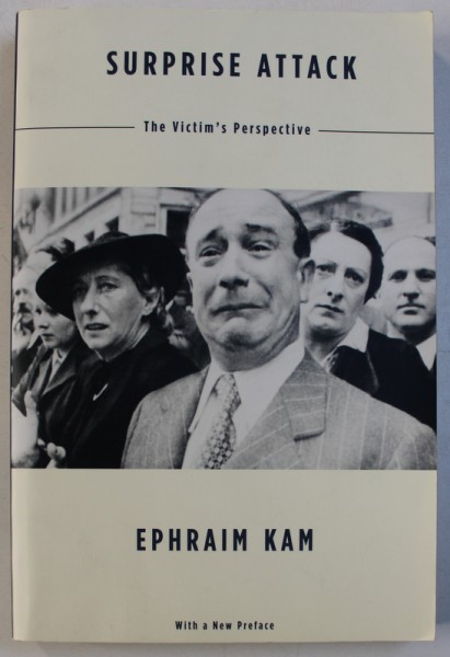 SURPRISE ATTACK: THE VICTIM'S PERSPECTIVE by EPHRAIM KAM , 2004