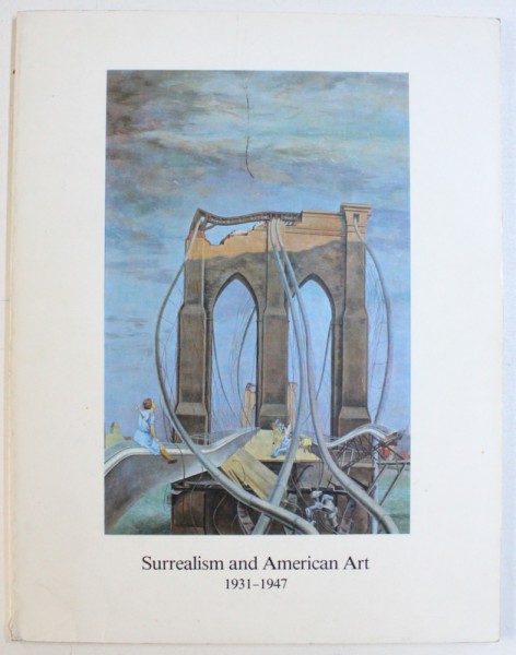 SURREALISM AND AMERICAN ART 1931-1947 by JEFFREY WECHSLER , 1976