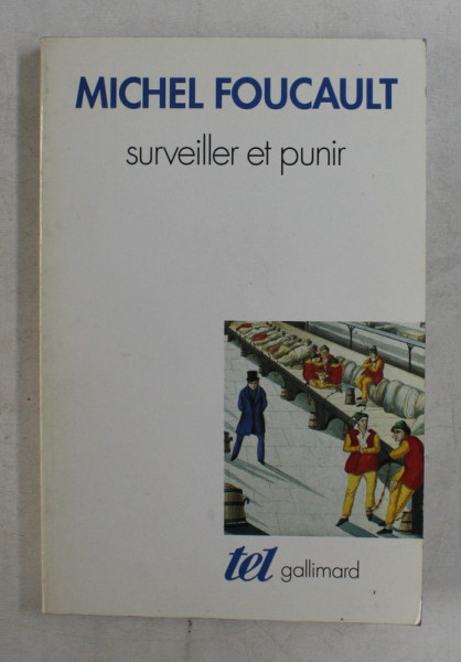 SURVEILLER ET PUNIR - NAISSANCE DE LA PRISON par MICHEL FOUCAULT, 1975