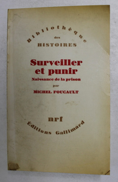SURVEILLER ET PUNIR , NAISSANCE DE LA PRISON par MICHEL FOUCAULT , 1975