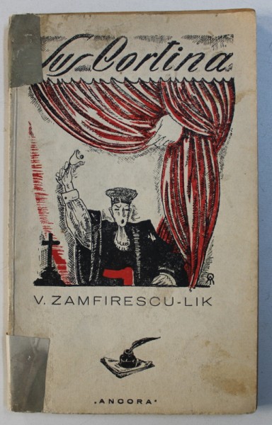 SUS CORTINA de V . ZAMFIRESCU - LIK , ilustratii de PETRU AUREL , 1928 , DEDICATIE*