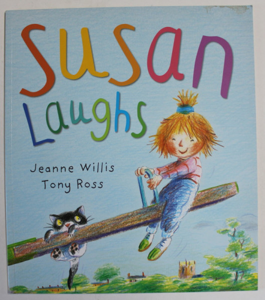 SUSAN LAUGHS by JEANNE WILLIS and TONY ROSS , 2011