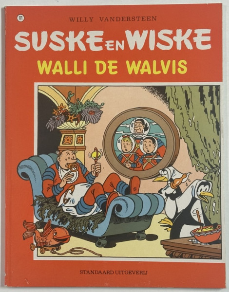 SUSKE en WISKE , WALLI DE WALVIS  , - WILLY VANDERSTEEN , BENZI DESENATE CU TEXT IN LIMBA NEERLANDEZA , NR. 171 , 1985