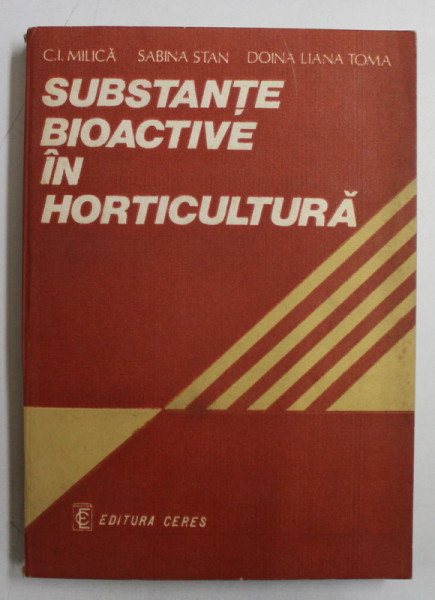 SUBSTANTE BIOACTIVE IN HORTICULTURA de C.I. MILICA ...DOINA  LIANA TOMA , 1983