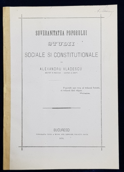 SUVERANITATEA POPORULUI STUDII SOCIALE SI CONSTITUTIONALE de ALEXANDRU VLADESCU , 1876 , SEMNATA DE AUTOR *