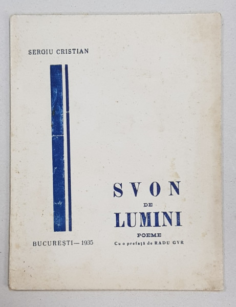 SVON DE LUMINI  - poeme de SERGIU CRISTIAN , cu o prefata de RADU GYR , 1935 , DEDICATIE*