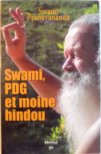 SWAMI, PDG ET MOINE HINDOU de SWAMI PRANAVANANDA, 2003