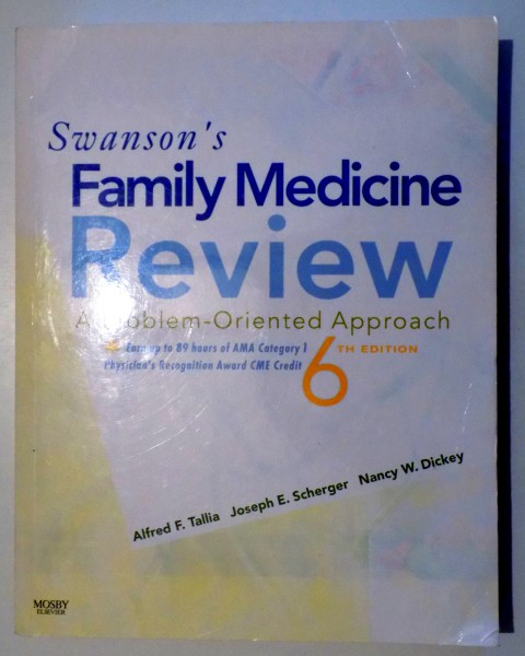 SWANSONS' S FAMILY MEDICINE REWIEW - A PROBLEM - ORIENTED APPROACH by ALFRED F. TALLIA and NANCY W. DICKEY, 2009