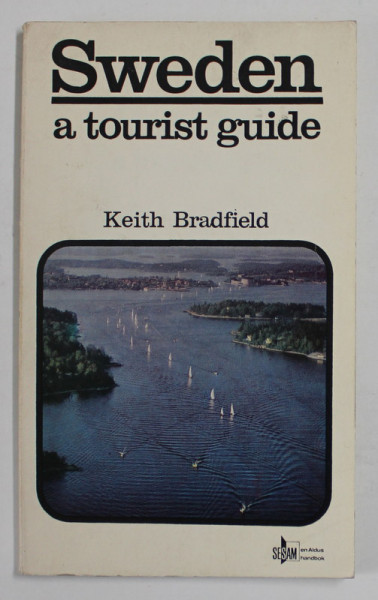 SWEDEN , A TOURIST GUIDE by KEITH BRADFIELD , 1970