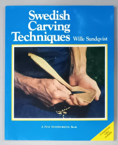 SWEDISH CARVING TECHNIQUES by WILLE SUNDQVIST , A FINE WOODWORKING BOOK , 1990