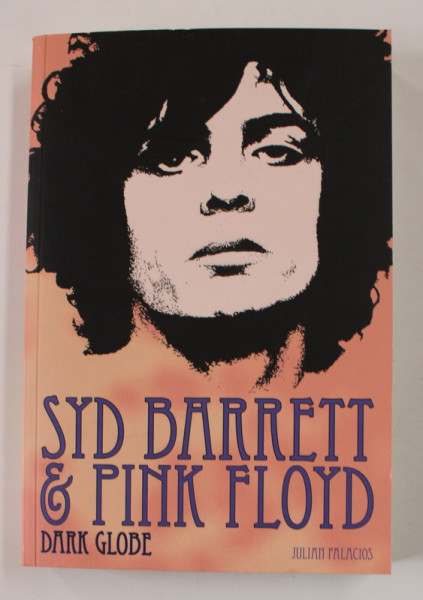 SYD BARRETT and PINK FLOYD- DARK GLOBE  by JULIAN PALACIOS , 2010