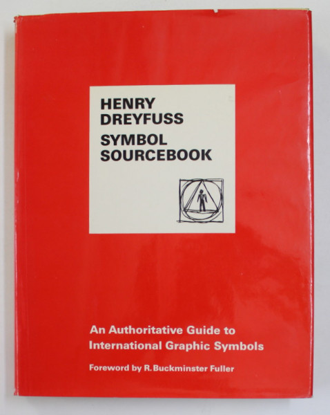 SYMBOL SOURCEBOOK by HENRY DREYFUSS - AN AUTHORITATIVE GUIDE TO INTERNATIONAL GRAPHIC SYMBOLS , 1972