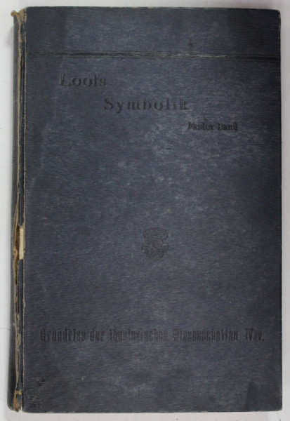 SYMBOLIK ODER CHRISTLICHE KONFESSIONSKUNDE von D. FRIEDRICH LOOFS , 1902 , PREZINTA INSEMNARI