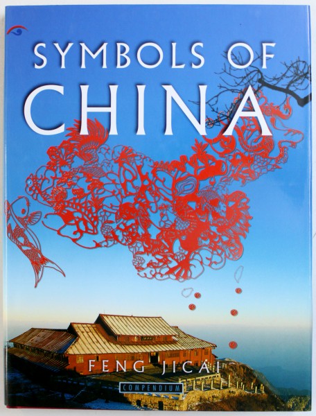 SYMBOLS OF CHINA by FENG JICAI , 2009