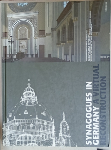 SYNAGOGUES IN GERMANY , A VIRTUAL RECONSTRUCTION , CD INCLUS , 2004