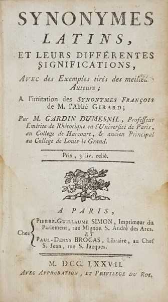 SYNONIMES LATINS ET LEUR DIFFERENTES SIGNIFICATIONS par M. GARDIN DUMESNIL , 1777 , PREZINTA HALOURI DE APA *