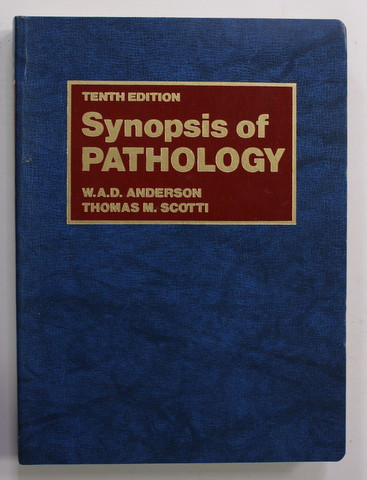 SYNOPSIS OF PATHOLOGY by W.A.D. ANDERSON and THOMAS M. SCOTTI , 1980