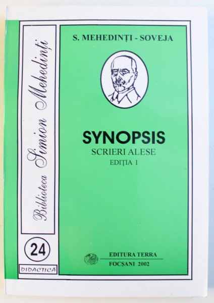 SYNOPSIS  - SCRIERI ALESE , EDITIA I de S. MEHEDINTI  - SOVEJA , 2002
