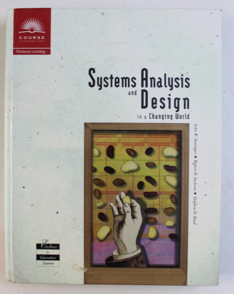 SYSTEMS ANALYSIS AND DESIGN IN A CHANGING WORLD by JOHN W . SATZINGER ...STEPHEN D . BURD , 2000