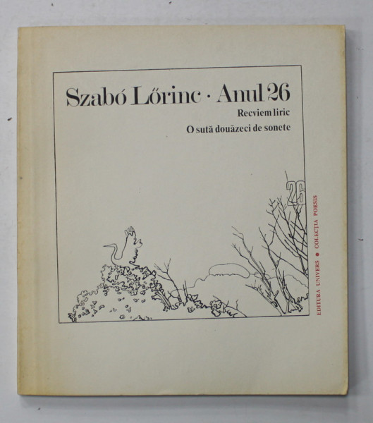 SZABO LORINC , ANUL 26 , RECVIEM LIRIC / O SUTA DOUAZECI DE SONETE , 1981