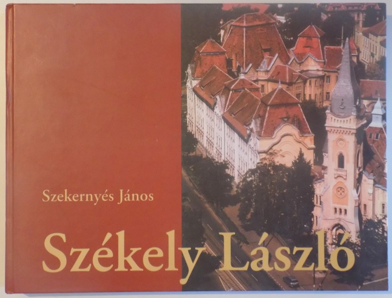 SZEKELY LASZLO de SZEKERNYES JANOS ( EDITIE BILINGVA ROM. - MAGHIARA ) ,  2002