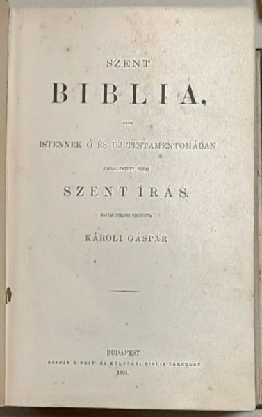 SZENT BIBLIA , TEXT IN LIMBA MAGHIARA , 1891