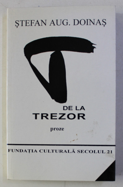 T DE LA TREZOR - PROZE de STEFAN AUGUSTIN DOINAS , 2000 , LIPSA PAGINA DE TITLU