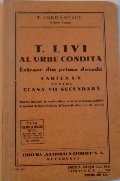 T. LIVI AL URBE CONDITA. EXTRASE DIN PRIMA DECADA. CARTEA I-X PENTRU CLASA VII SECUNDARA de T. IORDANESCU  1935