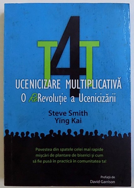 T4T - UCENIZARE MULTIPLICATIVA - O REVOLUTIE A UCENIZARII de STEVE SMITH si YING KAI, 2013