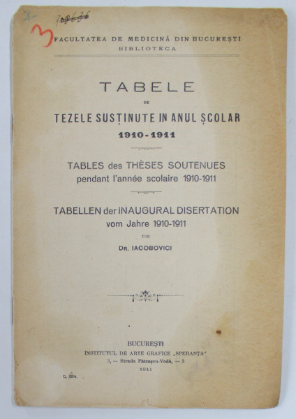 TABELE DE TEZELE SUSTINUTE IN ANUL SCOLAR 1910 -1911 , FACULTATEA DE MEDICINA DIN BUCURESTI , 1911 , PREZINTA PETE SI URME DE UZURA