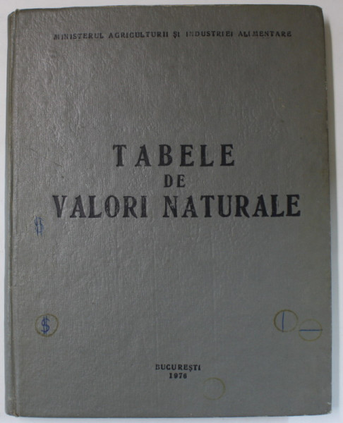 TABELE DE VALORI NATURALE , de ING. V. MANDICESCU , PENTRU UZUL TOPOGRAFILOR , 1976