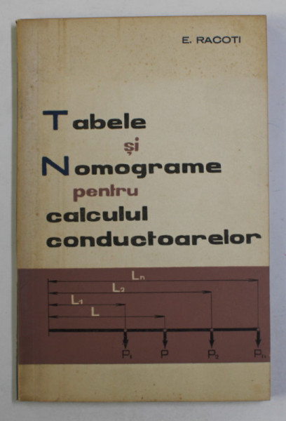 TABELE SI NOMOGRAME PENTRU CALCULUL CONDUCTOARELOR de E. RACOTI , 1964