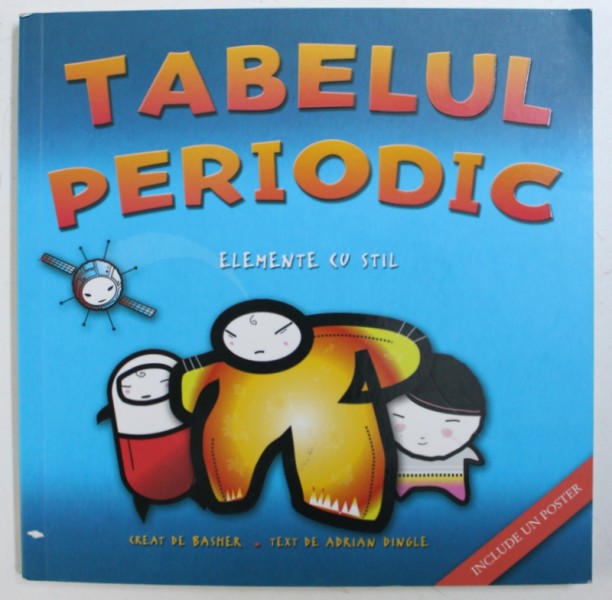 TABELUL PERIODIC, ELEMENTE CU STIL de ADRIAN DINGLE , 2008