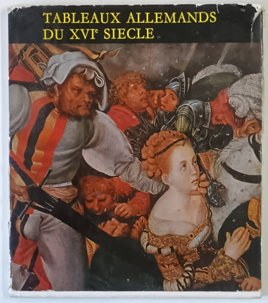 TABLEAUX ALLEMANDS DU XVIe SIECLE par JANOS VEGH , 1972