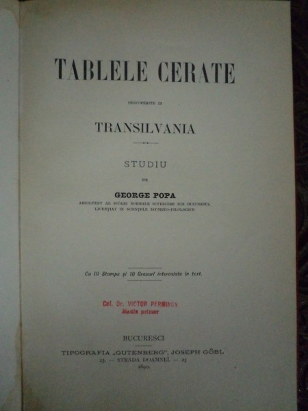 TABLELE CERATE DESCOPERITE IN TRANSILVANIA de GEORGE POPA, BUCURESTI , 1890