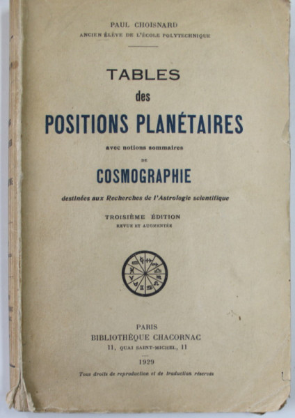 TABLES DES POSITIONS PLANETAIRES AVEC NOTIONS SOMMAIRES DE COSMOGRAPHIE par PAUL CHOISNARD , 1929