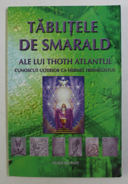 TABLITELE DE SMARALD ALE LUI THOTH ATLANTUL , 2014