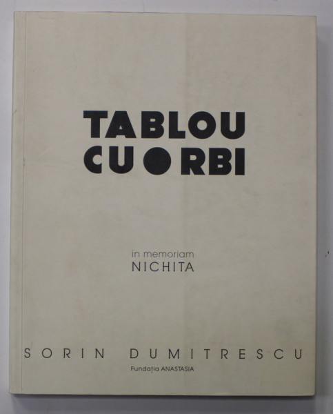 TABLOU CU ORBI - IN MEMORIAM NICHITA de SORIN DUMITRESCU , 2013, DEDICATIE *