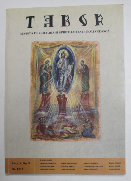 TABOR - REVISTA  DE CULTURA SI SPIRITUALITATE ROMANEASCA , ANUL X , NR. 5 , MAI , 2016