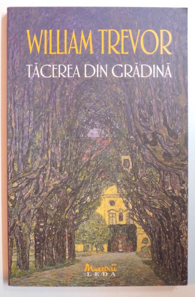 TACEREA DIN GRADINA de WILLIAM TREVOR , 2008