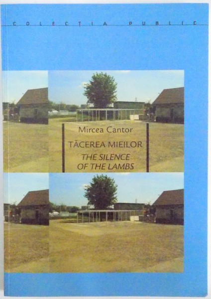 TACEREA MIEILOR / THE SILENCE OF THE LAMBS de MIRCEA CANTOR , 2007