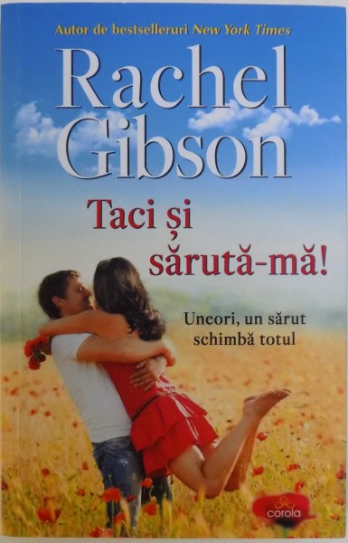 TACI SI SARUTA-MA! de RACHEL GIBSON , 2018