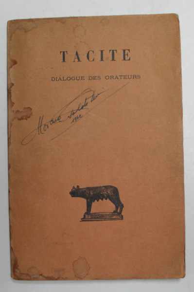 TACITE - DIALOGUE DES ORATEURS , EDITIE BILINGVA  LATINA - FRANCEZA , 1936