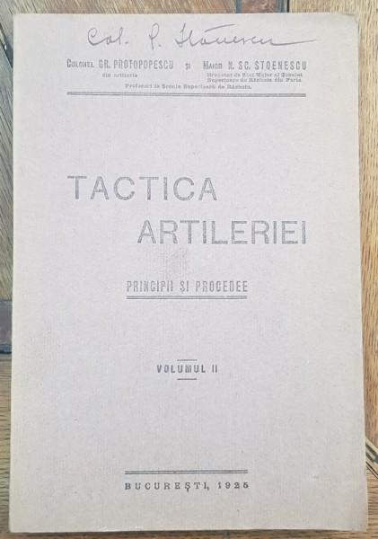 TACTICA ARTILERIEI de COL. GR. POPESCU si MAIOR N. SC. STOENESCU, VOL II - BUCURESTI 1925